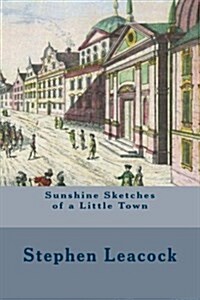 Sunshine Sketches of a Little Town (Paperback)
