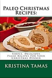 Paleo Christmas Recipes (Paperback)