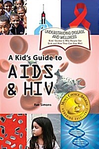 A Kids Guide to AIDS and HIV (Hardcover)