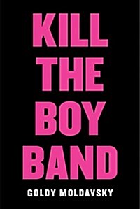 Kill the Boy Band (Audio CD)