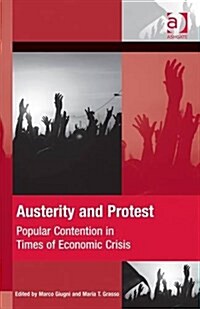 Austerity and Protest : Popular Contention in Times of Economic Crisis (Hardcover, New ed)