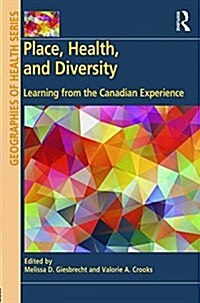 Place, Health, and Diversity : Learning from the Canadian Experience (Hardcover, New ed)