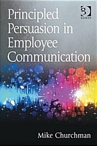 Principled Persuasion in Employee Communication (Paperback)