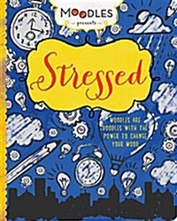 Moodles Presents Stressed: Moodles Are Doodles with the Power to Change Your Mood (Paperback)