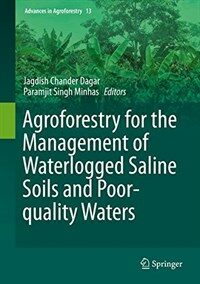 Agroforestry for the management of waterlogged saline soils and poor-quality waters
