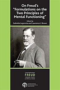 On Freuds Formulations on the Two Principles of Mental Functioning (Paperback)