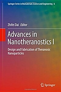 Advances in Nanotheranostics I: Design and Fabrication of Theranosic Nanoparticles (Hardcover, 2016)