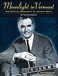 Moonlight in Vermont: The Official Biography of Johnny Smith (Paperback)