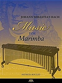 Johann Sebastian Bach - Music for Marimba (Paperback)
