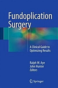 Fundoplication Surgery: A Clinical Guide to Optimizing Results (Hardcover, 2016)