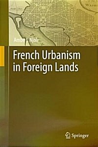 French Urbanism in Foreign Lands (Hardcover)