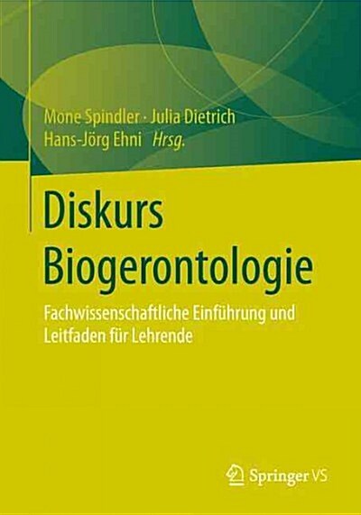 Diskurs Biogerontologie: Fachwissenschaftliche Einf?rung Und Leitfaden F? Lehrende (Paperback, 1. Aufl. 2016)