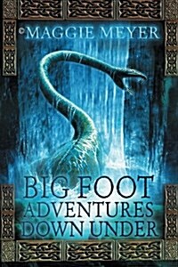 Big Foot Adventures Down Under: Book One in the Series Spirits Alive (Paperback)