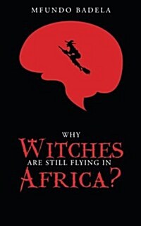 Why Witches Are Still Flying in Africa? (Paperback)