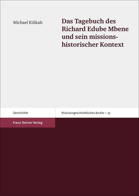 Das Tagebuch Des Richard Edube Mbene Und Sein Missionshistorischer Kontext (Paperback)