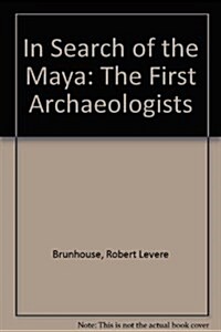 In Search of the Maya (Hardcover)