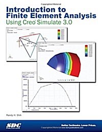 Introduction to Finite Element Analysis Using Creo Simulate 3.0 (Paperback)