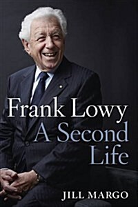 Frank Lowy: A Second Life (Hardcover)