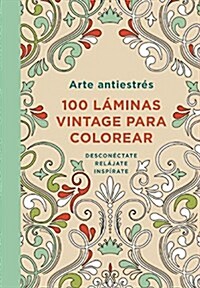 Arte Antiestr?: 100 L?inas Vintage Para Colorear (Paperback)