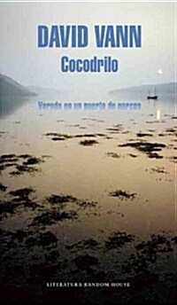 Cocodrilo (Crocodile: Memoirs from a Mexican Drug-Running Port) (Paperback)