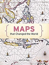 Maps That Changed The World (Hardcover)