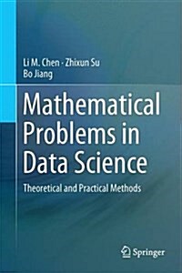 Mathematical Problems in Data Science: Theoretical and Practical Methods (Hardcover, 2015)