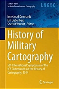 History of Military Cartography: 5th International Symposium of the Ica Commission on the History of Cartography, 2014 (Hardcover, 2016)