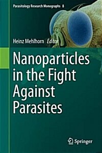 Nanoparticles in the Fight Against Parasites (Hardcover)