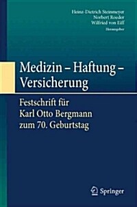 Medizin - Haftung - Versicherung: Festschrift F? Karl Otto Bergmann Zum 70. Geburtstag (Hardcover, 1. Aufl. 2016)