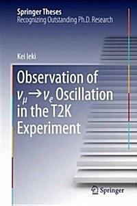 Observation of ν_μ→ν_e Oscillation in the T2k Experiment (Hardcover, 2016)