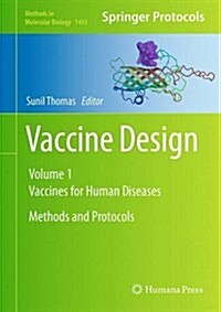 Vaccine Design: Methods and Protocols: Volume 1: Vaccines for Human Diseases (Hardcover, 2016)