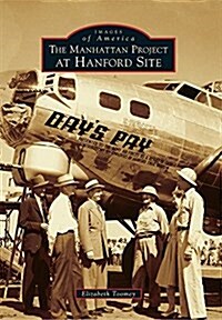 The Manhattan Project at Hanford Site (Paperback)