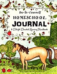 Do It Yourself Homeschool Journal: & Delight Directed Learning Handbook (Paperback)