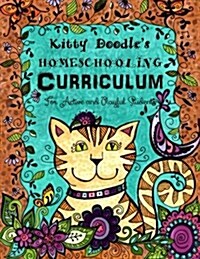 Kitty Doodles Homeschooling Curriculum: For Artistic and Playful Students (Paperback)