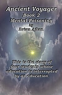 Ancient Voyager Book 2: Mental Poisoning (Paperback)