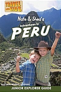Nate & Sheas Adventures in Peru (Paperback)