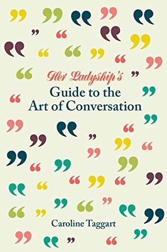 Her Ladyships Guide to the Art of Conversation (Hardcover)