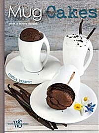 Mug Cakes: Sweet & Savory Recipes (Hardcover)