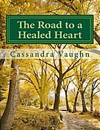 The Road to a Healed Heart (Paperback, Large Print)