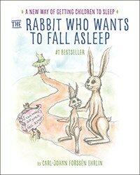 The Rabbit Who Wants to Fall Asleep: A New Way of Getting Children to Sleep (Hardcover)
