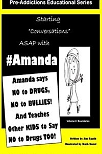 Amanda says NO to DRUGS, NO to BULLIES: And Teaches Other KIds to say NO to DRUGS TOO! (Paperback)