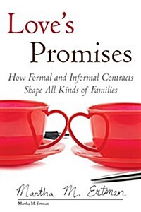 Loves Promises: How Formal and Informal Contracts Shape All Kinds of Families (Paperback)