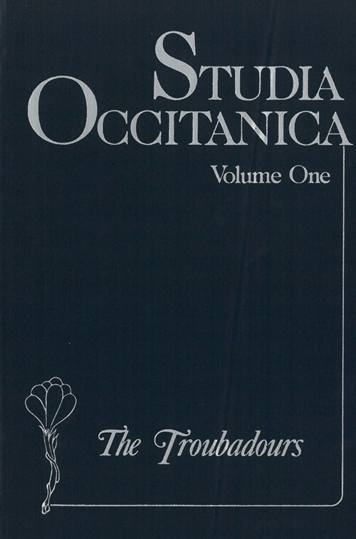 Studia Occitanica: In Memoriam Paul Remy, Volume 1 the Troubadours (Hardcover)