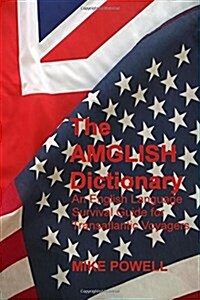 The Amglish Dictionary: An English Language Survival Guide (Paperback)