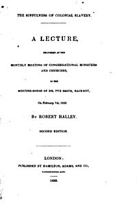 The Sinfulness of Colonial Slavery (1833) (Paperback)