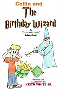 Collin and The Birthday Wizard: A Color-With-Me Adventure (Paperback)