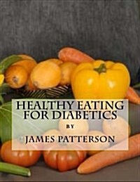 Healthy Eating for Diabetics (Paperback)