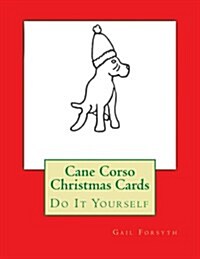 Cane Corso Christmas Cards: Do It Yourself (Paperback)