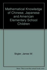 Mathematical knowledge of Japanese, Chinese, and American elementary school children
