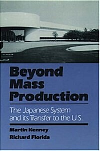 Beyond Mass Production: The Japanese System and Its Transfer to the U.S. (Hardcover)